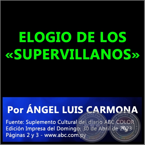 ELOGIO DE LOS «SUPERVILLANOS». EL PODIO OLÍMPICO DE LOS PENSADORES MÁS ODIADOS - Por ÁNGEL LUIS CARMONA - Domingo, 30 de Abril de 2023